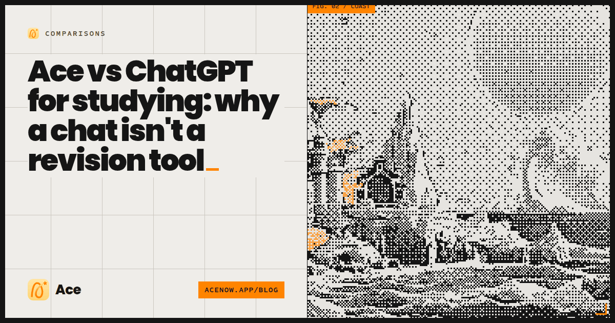 Ace vs ChatGPT for studying: why a chat isn't a revision tool — Ace blog