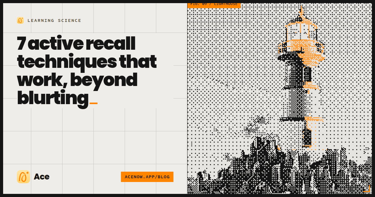 7 active recall techniques that work, beyond blurting — Ace blog