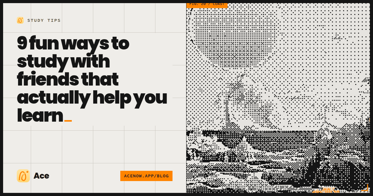 9 fun ways to study with friends that actually help you learn — Ace blog