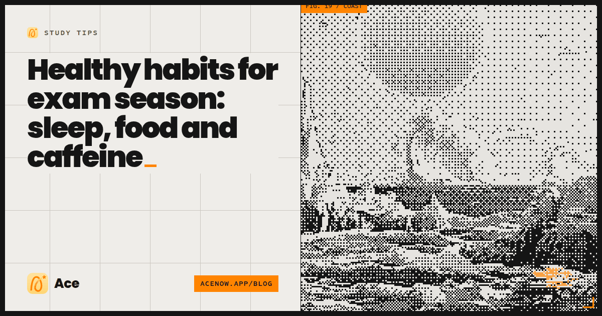 Healthy habits for exam season: sleep, food and caffeine — Ace blog