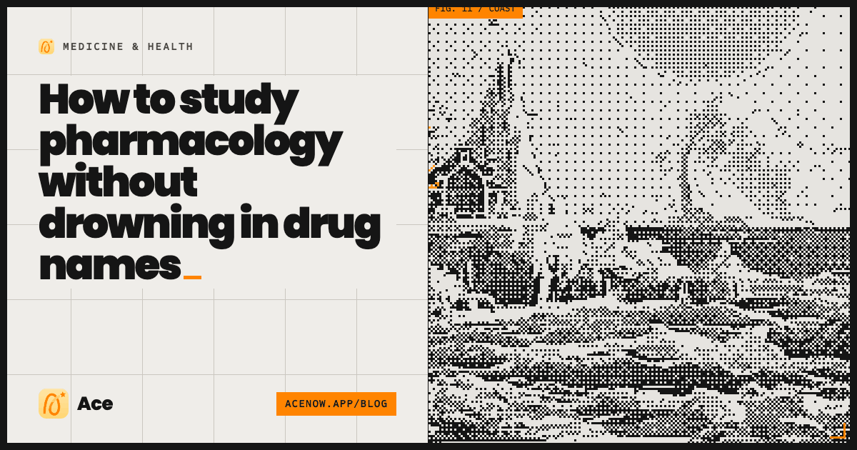 How to study pharmacology without drowning in drug names — Ace blog