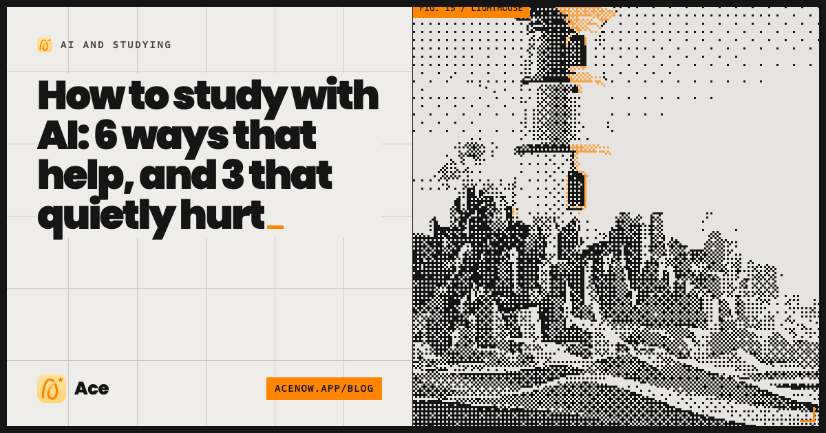 How to study with AI: 6 ways that help, and 3 that quietly hurt — Ace blog