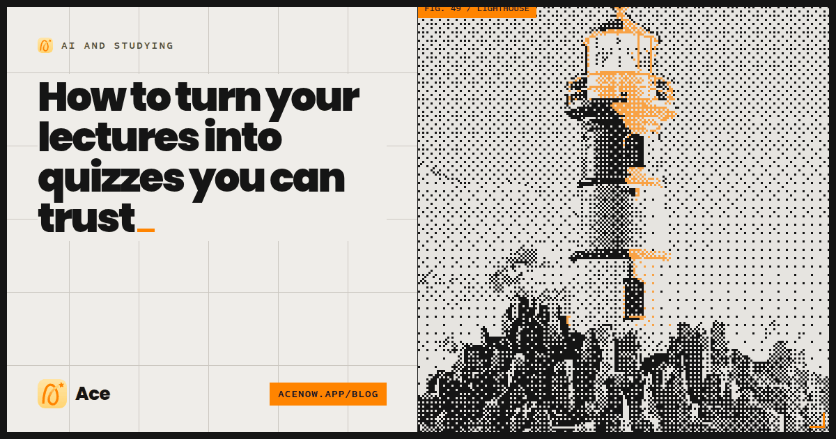How to turn your lectures into quizzes you can trust — Ace blog